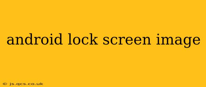 android lock screen image