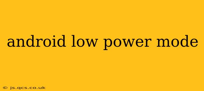 android low power mode