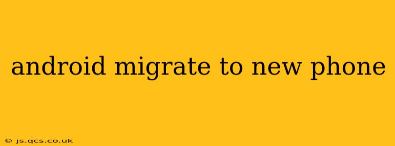android migrate to new phone