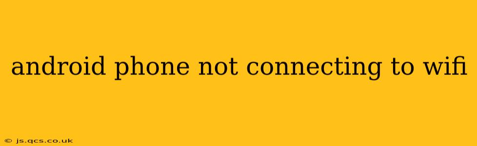 android phone not connecting to wifi