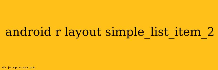 android r layout simple_list_item_2
