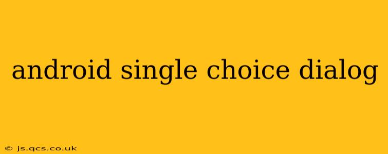 android single choice dialog