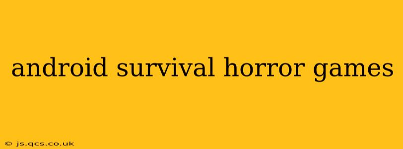 android survival horror games