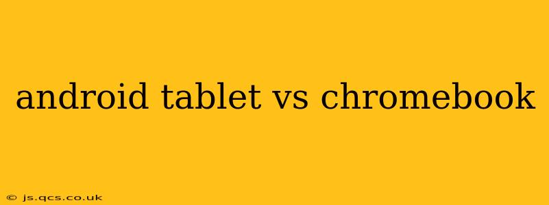 android tablet vs chromebook