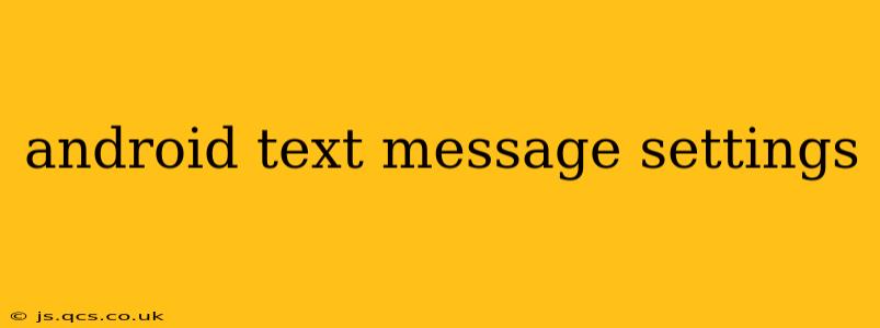 android text message settings