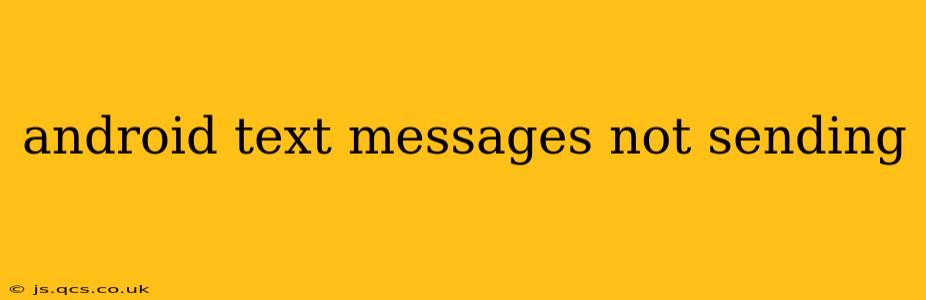 android text messages not sending