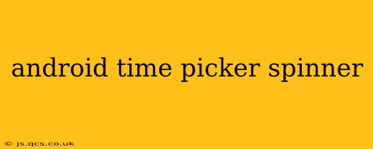 android time picker spinner