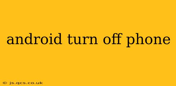 android turn off phone