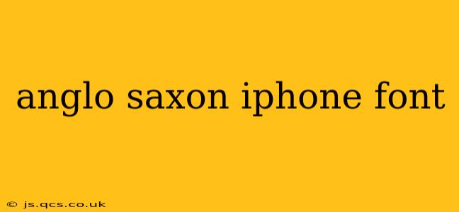 anglo saxon iphone font