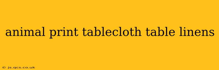 animal print tablecloth table linens