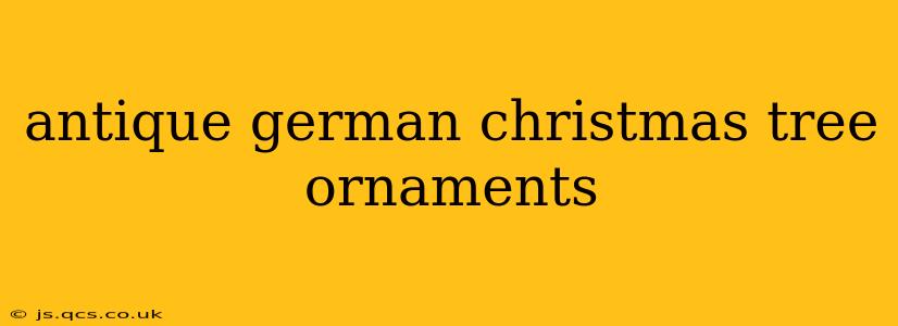 antique german christmas tree ornaments