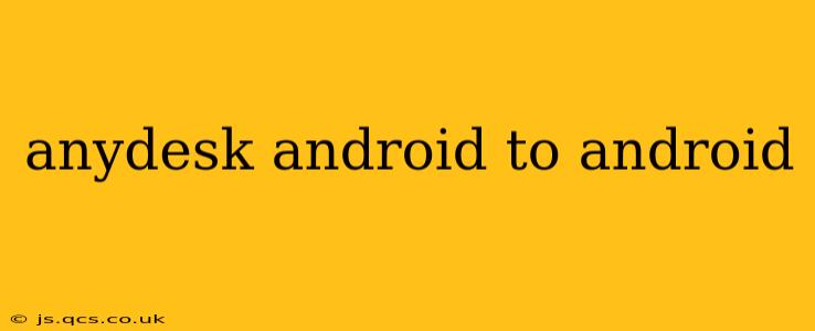 anydesk android to android