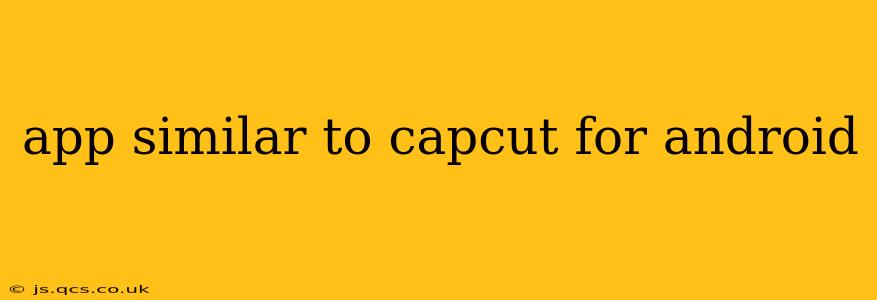 app similar to capcut for android
