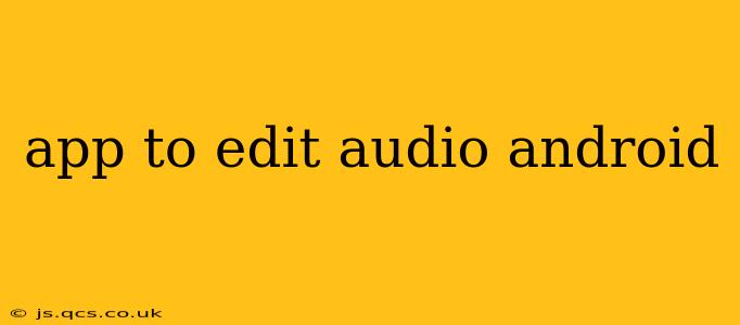 app to edit audio android