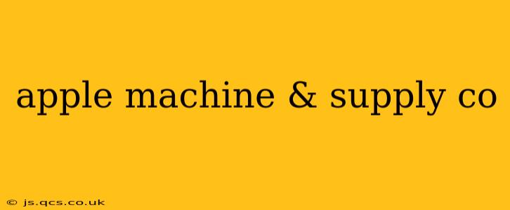 apple machine & supply co