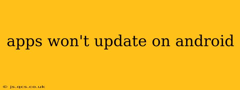 apps won't update on android
