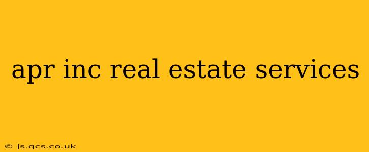 apr inc real estate services