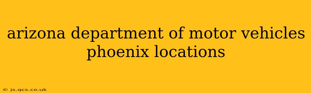 arizona department of motor vehicles phoenix locations