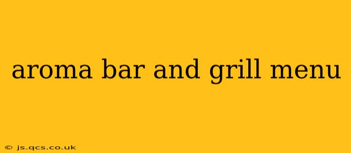aroma bar and grill menu
