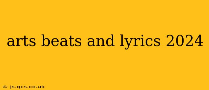 arts beats and lyrics 2024