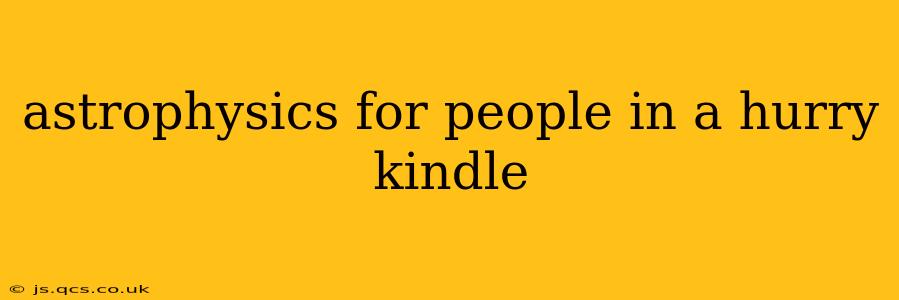 astrophysics for people in a hurry kindle