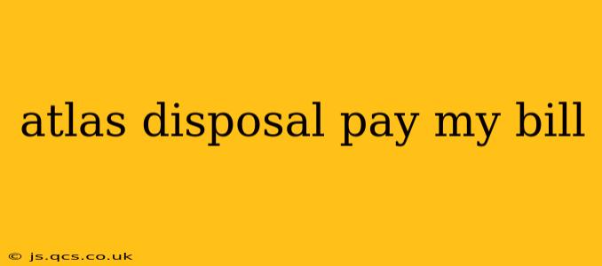 atlas disposal pay my bill