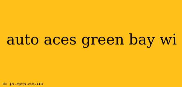 auto aces green bay wi