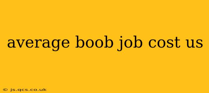 average boob job cost us