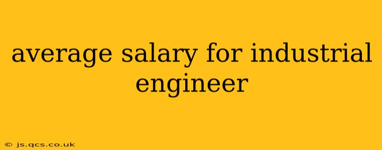 average salary for industrial engineer