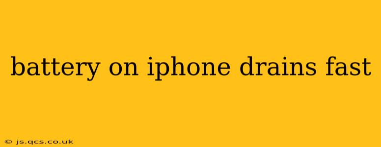 battery on iphone drains fast
