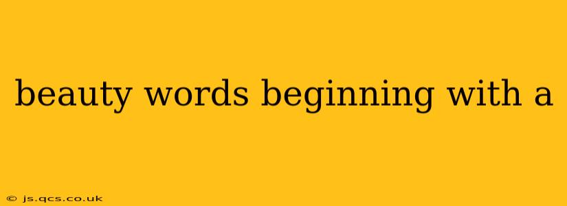 beauty words beginning with a