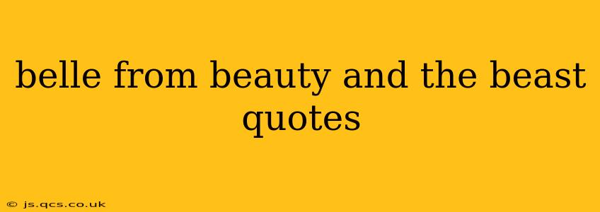 belle from beauty and the beast quotes