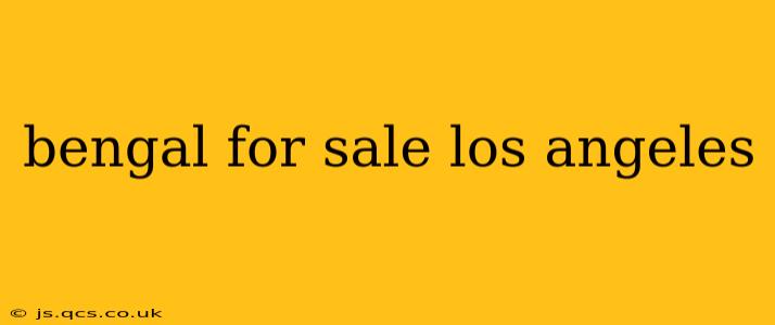 bengal for sale los angeles