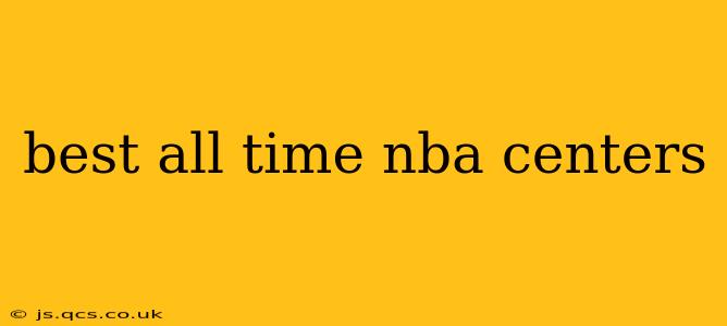 best all time nba centers