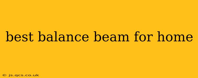 best balance beam for home