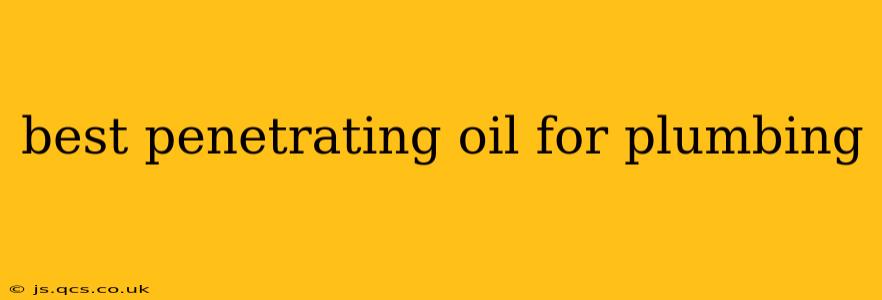 best penetrating oil for plumbing