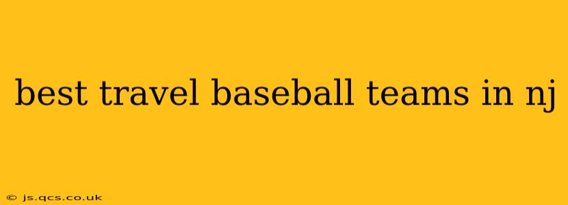 best travel baseball teams in nj