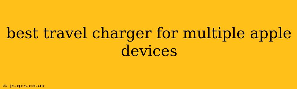 best travel charger for multiple apple devices