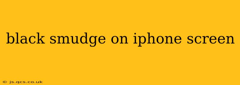 black smudge on iphone screen