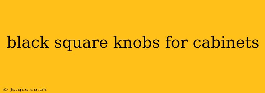 black square knobs for cabinets