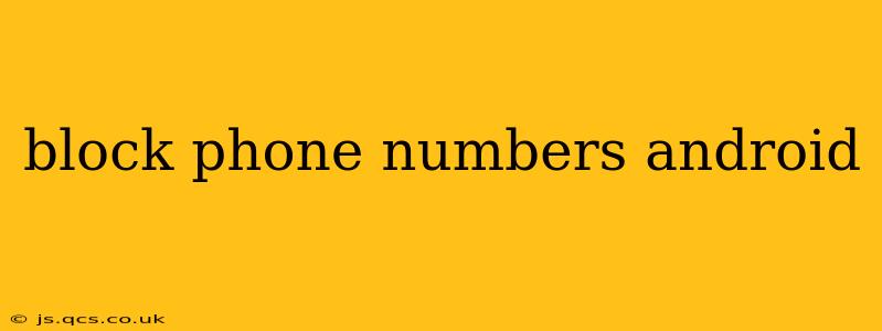 block phone numbers android