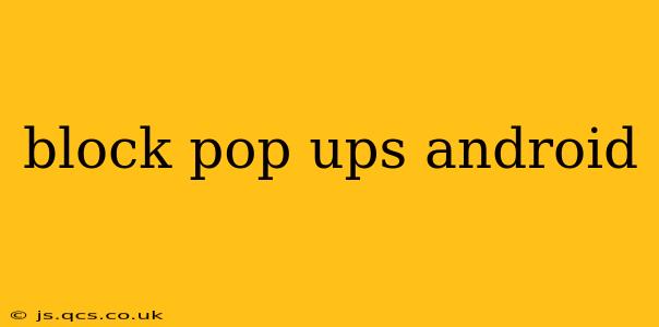 block pop ups android