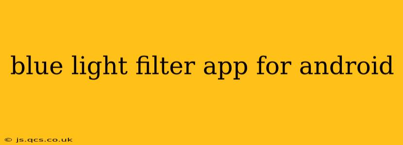 blue light filter app for android