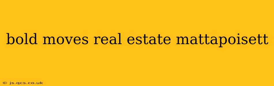 bold moves real estate mattapoisett