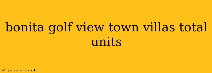 bonita golf view town villas total units