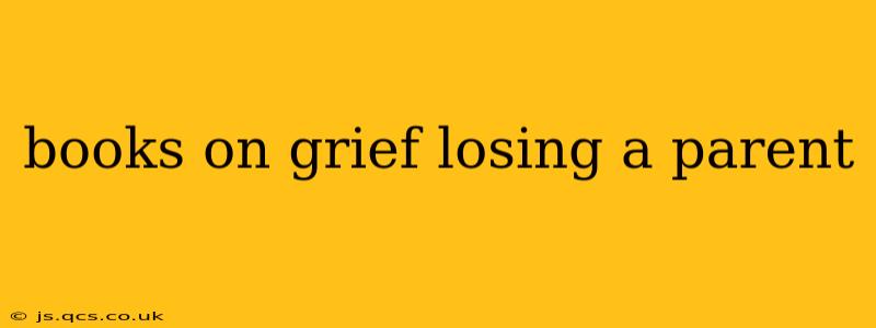 books on grief losing a parent