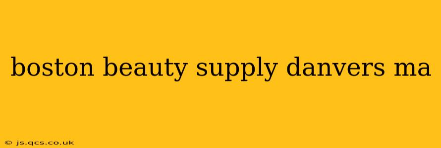 boston beauty supply danvers ma