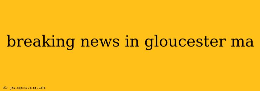 breaking news in gloucester ma