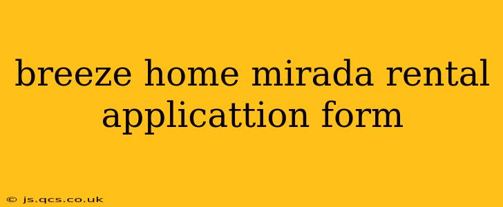 breeze home mirada rental applicattion form