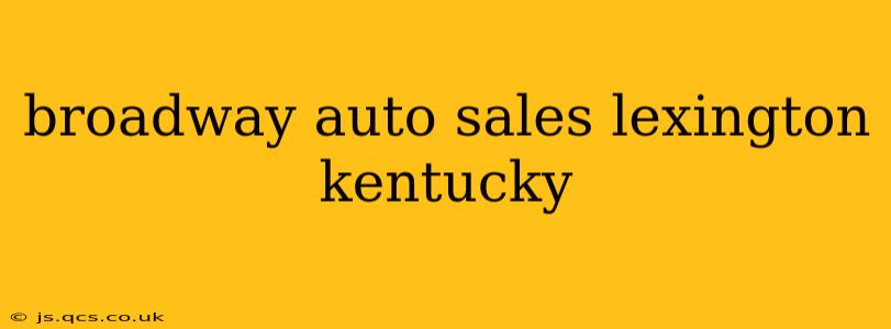 broadway auto sales lexington kentucky